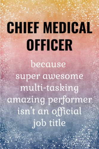 Chief Medical Officer: Funny Journal. Chief Medical Officer Gifts.