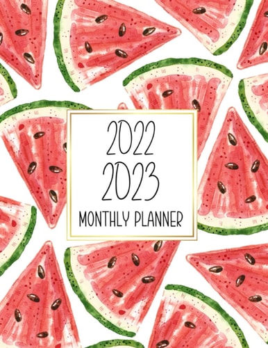 Monthly Planner 2022-2023: Stay Organized and Productive. Two Year Calendar and Organizer. Tropical and Fun Watermelon Design for Women