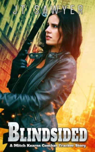 Blindsided: A Mitch Kearns Combat Tracker, Black-Ops Thriller (Mitch Kearns Combat Tracker Series)