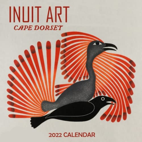 Inuit Art Cape Dorset Calendar 2022: January 2022 - December 2022