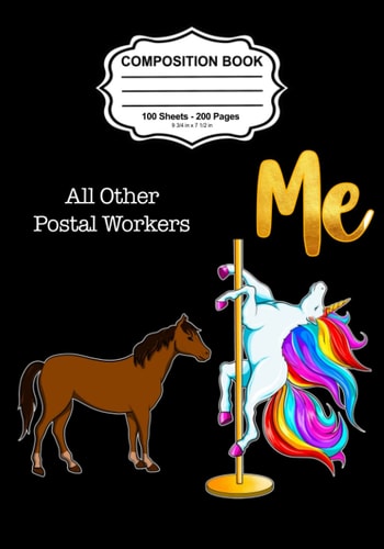 All Other Postal Workers, Me Composition Notebook: Cute Funny Cheap Rainbow Unicorn on Stripper Pole Naughty Novelty Gag Gift Idea for Men or Women