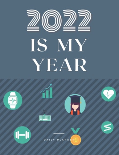 2022 is my year: Simplified Daily Planner - Beautiful To Do List Notebook Easily Organizes Your Daily Tasks And Boosts Productivity - The Perfect Journal And Undated Office Supplies Notepad