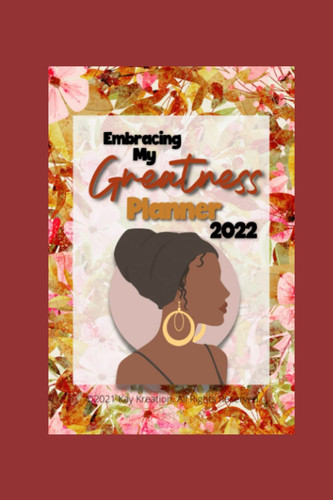 Embracing My Greatness Planner: 2022 Planner