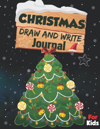 Christmas Draw And Write Journal For Kids: Christmas Wide Ruled With Drawing Space Primary Composition Book, Make A Story Writing Book For Kids.