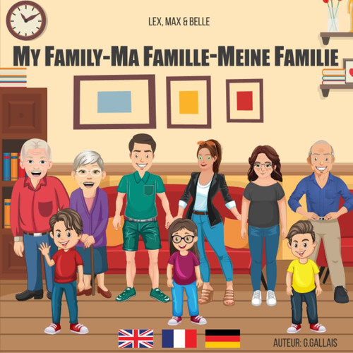 Ma famille - My family - Meine Familie Une présentation par Alex