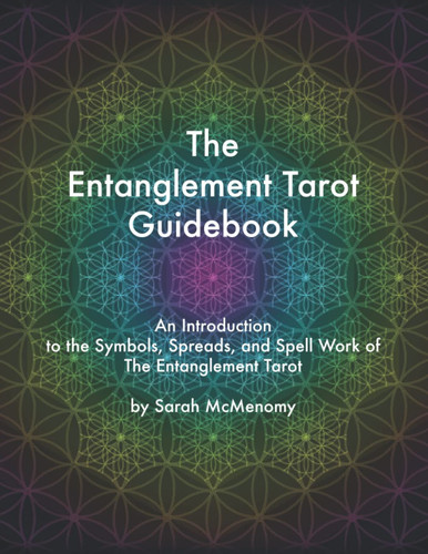 The Entanglement Tarot Guidebook: An Introduction to the Symbols, Spreads, and Spell Work of The Entanglement Tarot