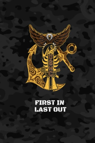USMC Journal Notebook: Marines Corps Cover | College Ruled Notebook | 120 pages | First In Last Out Cover
