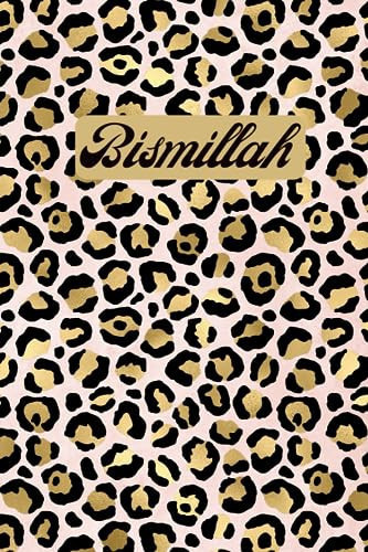 Bismillah: Muslim Journal Notebook For Writing, Note Taking, Journaling For Women, Sisters, Teens, Islamic Gifts, Eid Gifts In Gold Pink Leopard Print