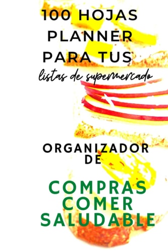 PLANNER SHOPPING TU PLANEADOR DE COMPRAS: PRACTICO PLANEADOR PARA TUS COMPRAS SALUDABLES EN EL SUPERMERCADO (Spanish Edition)