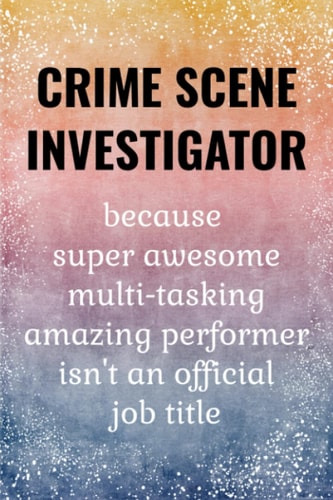 CSI: Crime Scene Investigator Journal. CSI Gifts For Men & Women.