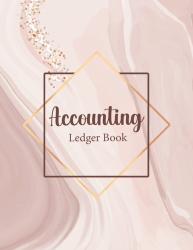 Accounting Ledger Book: Basic Bookkeeping of Finances and Transactions for Beginners Home Based Businesses or Small Organizations