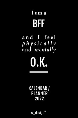 Calendar 2022 for BFFs / BFF: Weekly Planner / Diary / Journal for the whole year. Space for Notes, Journal Writing, Event Planning, Quotes and Memories