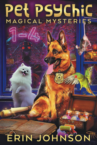 Pet Psychic Magical Mysteries: An anthology of fresh, funny magic mysteries with a dash of romance! (Pet Psychic Magical Mysteries Special Collections)