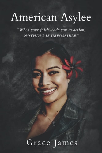 American Asylee When Your Faith Leads You to Action, Nothing Is Impossible