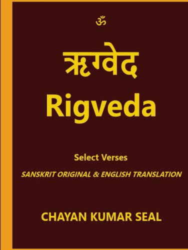 Rigveda - Select Verses - Sanskrit Original & English Translation