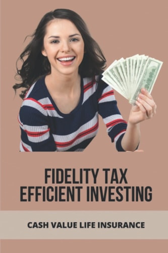 Fidelity Tax Efficient Investing: Cash Value Life Insurance
