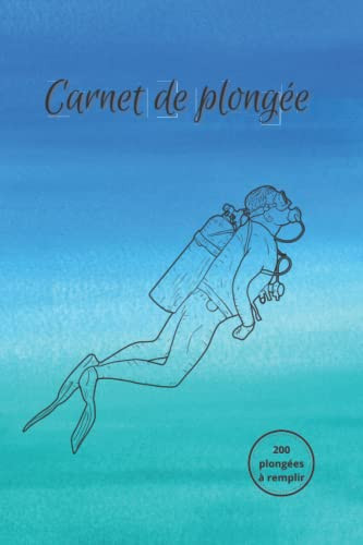 Carnet de plongée sous-marine: 200 plongées à remplir en 100 pages seulement-Parfait pour plongeurs professionnels et débutants-6x9 pouces (STYLE N°2). (French Edition)
