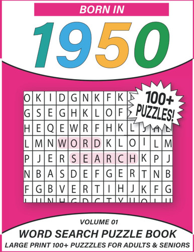 Born In 1950: Word Search Puzzle Book: 100+ Large Print Word Search Puzzles For Adults & Seniors