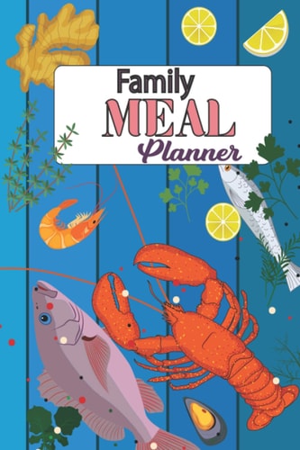 Family Meal Planner: 52 Week Food Planner & Grocery List with Pantry and Freezer Inventory and Recipes