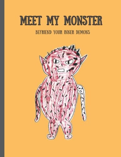 Meet My Monster: Befriend Your Inner Demons