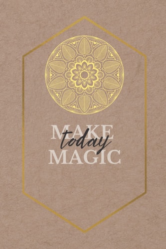 make magic today :"cover gold Paper lined journal , beautiful and simple cover,: "6 x 9, inch 110 Paper matte Cove Use for office, home, school or business, Ideal gift.