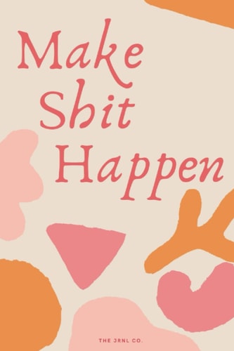 Make Shit Happen Pad Notebook