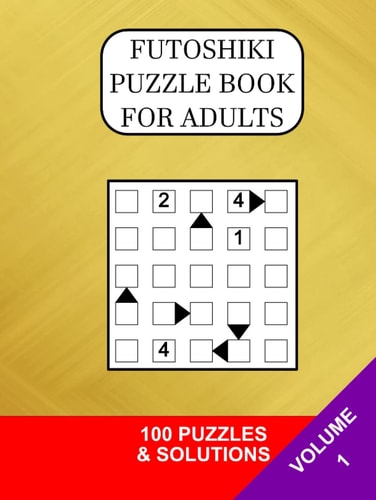 Futoshiki Puzzle Book for Adults: More or Less | 100 Japanese Math Logic Puzzles | Futoshiki 5x5