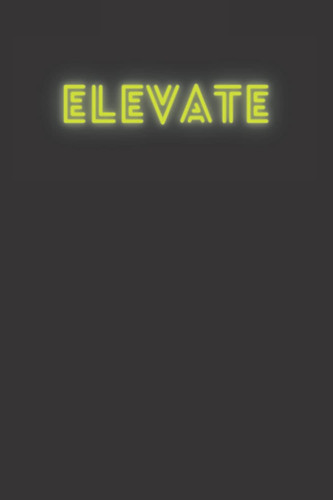 Elevate: Notebook Journal 6x9