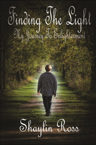 Finding The Light: My Journey to Enlightenment