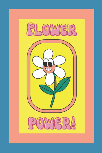''Flower Power'' Notebook for Women and Girls Blank Lined Paper (6'' X 9'') Cute, Kawaii, Colourful Notebook with Blank Lined Paper