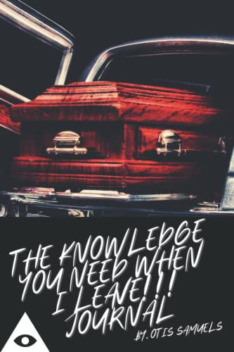 THE KNOWLEDGE YOU NEED BEFORE I LEAVE JOURNAL