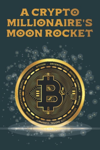 A Crypto Millionaire's Moon Rocket: Crypto Seed Phrase, Passphrase and Password Keeper Paper Wallet Notebook