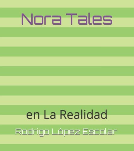 Nora Tales En la Realidad