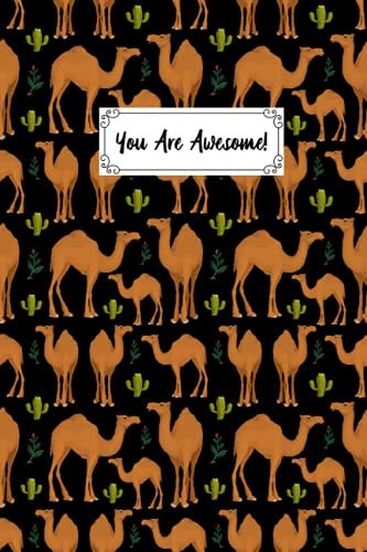 You Are Awesome Camel Composition Notebook: Camel Journal Notebook Writer's Camel Notebook or Journal for School / Work / Journaling