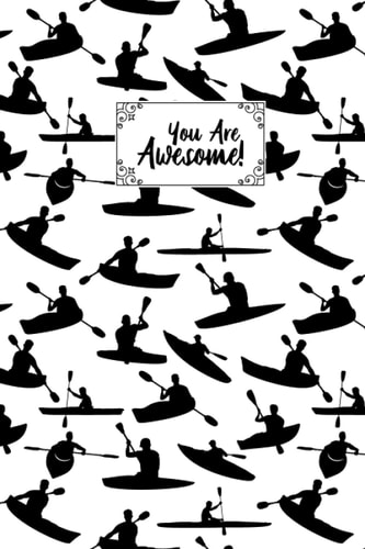 You Are Awesome Canoeing Composition Notebook: Canoeing Lovers Blank Lined Journal Notebook for Men Women Girls and Kids Gifts