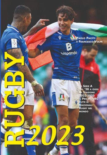 Rugby 2023: Annuario del rugby italiano e internazionale (Rugby Italian rugby yearbook) (Italian Edition)