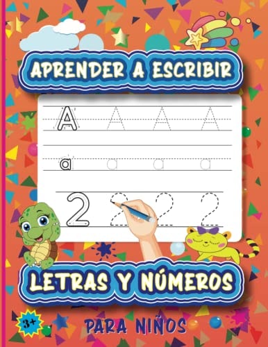 Aprender a Escribir Letras y Números Para Niños: Primeros Ejercicios De Escritura Para Aprender El Alfabeto | Cuaderno de Actividades 3-5 Años (Spanish Edition)
