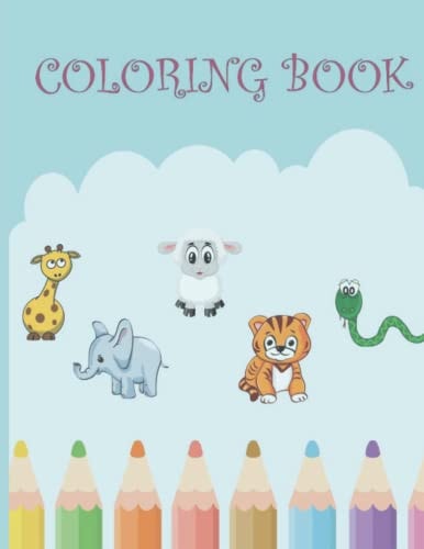 Animals Coloring Book Cover : For kids ages 2-4: Size : 8.5"x11" Inch glossy cover coloring book
