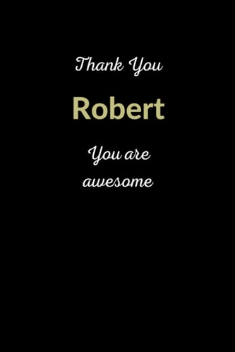Thank You Robert. You Are Awesome: Personalized Notebook for a Special Person