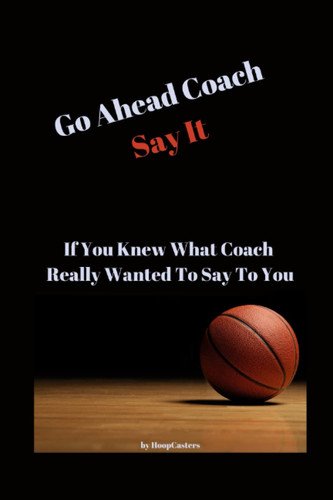 Go Ahead Coach Say It. A Gift For Those Coaches You Appreciate SOOO Much.: Especially for allowing you to coach from the stands, confuse the kids, scream at the refs and fight other parents!