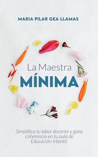 La Maestra MÍnima Simplifica Tu Labor Docente y Gana Coherencia en Tu Aula de Educación Infantil