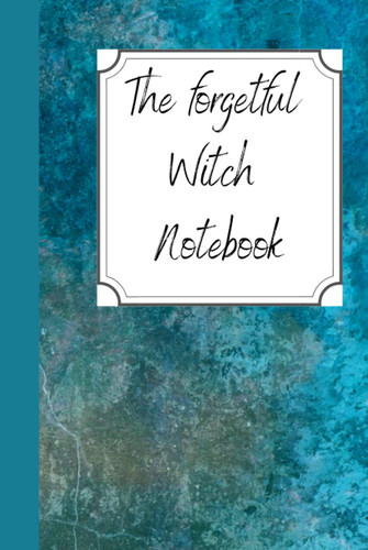 The Forgetful Witch Notebook: Witch Notebook Blank Lined Journal