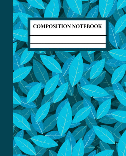 COMPOSITION NOTEBOOK: cute flower cover wide ruled lined composition notebook for teens, school supplies, 100 pages, 7.5x9.25