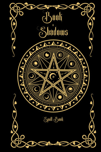 Book of Shadows Spell Book: Blank, Lined & Grimoire Journal Paper for Beginners - Pentagram Cover