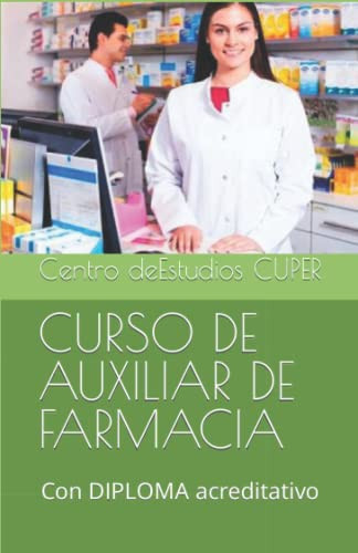 CURSO DE AUXILIAR DE FARMACIA: Con DIPLOMA acreditativo (Spanish Edition)