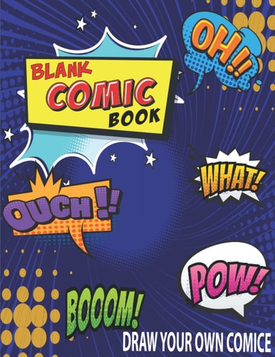 Blank Comic Book: Draw Your own Comics And Create The Best Stories.