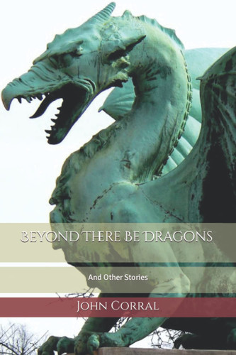 Beyond There Be Dragons And Other Stories