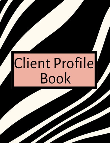 Client Profile Book: Alphabetical Business Log Book to Manage Customer’s Appointments & Services