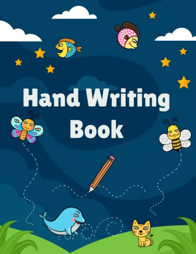 Hand Writing Workbook for Ages 4-7: Handwriting Practice Paper For Students Learning to Write Letters Handwriting Activities, Pencil Control