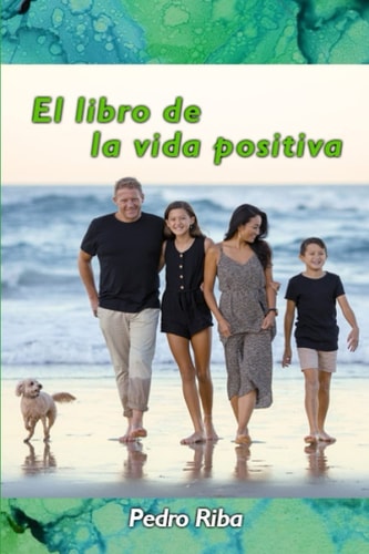 EL LIBRO DE LA VIDA POSITIVA (Spanish Edition)